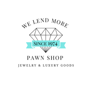 We Lend More Since 1974 Pawnshop Jewelry and Luxury Goods
